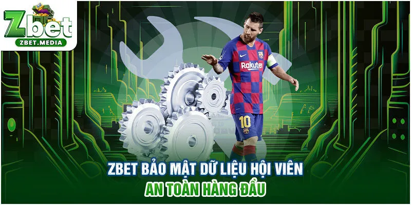 ZBET bảo mật dữ liệu hội viên an toàn hàng đầu
