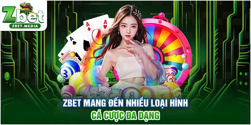 ZBET mang đến nhiều loại hình cá cược đa dạng